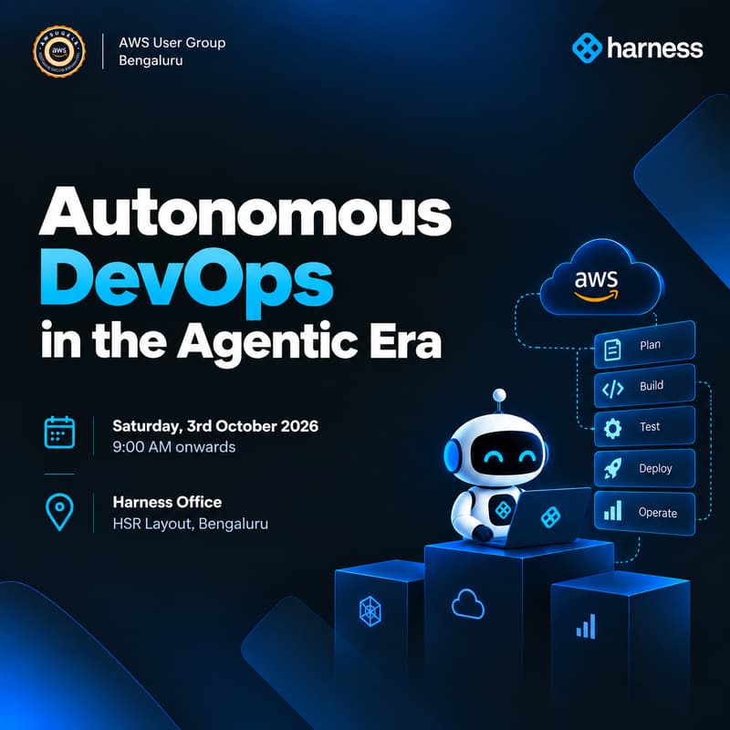 Cover Image for AWSUGBLR x Harness: Autonomous DevOps in the Agentic Era