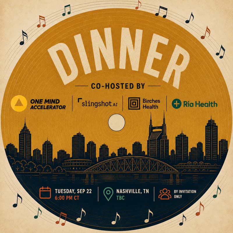 Cover Image for BHT Dinner co-hosted by the One Mind Accelerator, Slingshot AI, Birches Health & Ria Health