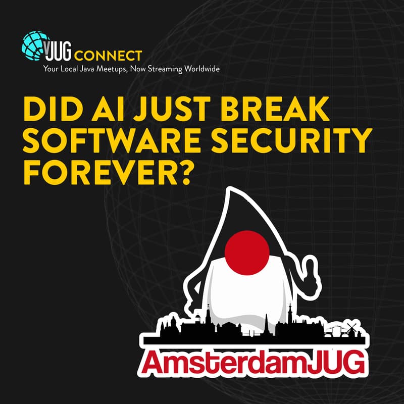 Cover Image for vJUG Connect: Did AI Just Break Software Security Forever?