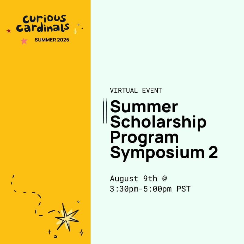 Cover Image for 2026 Curious Cardinals Summer Passion Project Scholarship Program Symposium Session 2