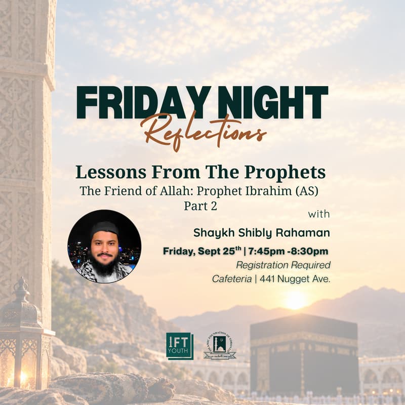 Cover Image for Lessons From The Prophets - Part 2: The Friend of Allah - Ibrahim (AS) - w/ Shaykh Shibly Rahaman