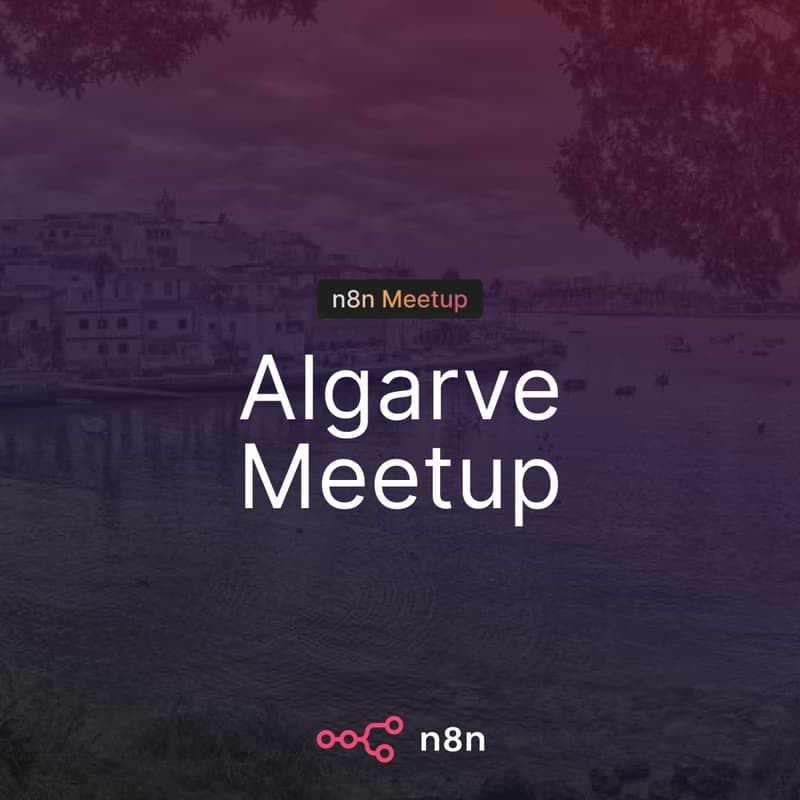 Cover Image for n8n Meetup Algarve x Geek Sessions [All levels welcome]
