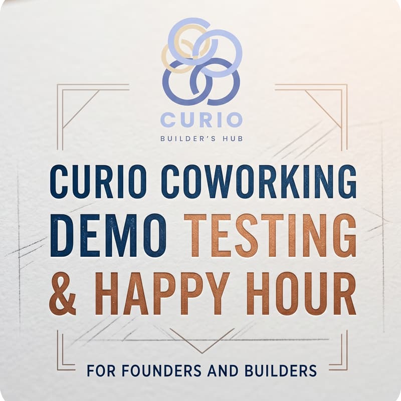 Cover Image for Curio Coworking, Demo Testing & Happy Hour