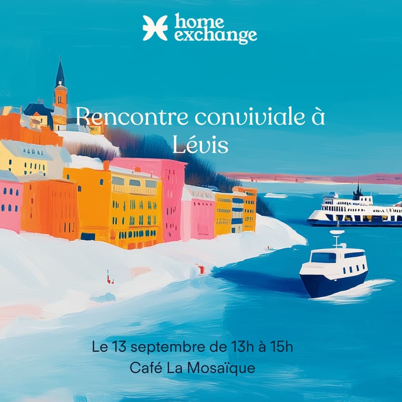 Cover Image for Rencontre Home Exchange Lévis et Chaudière-Appalaches