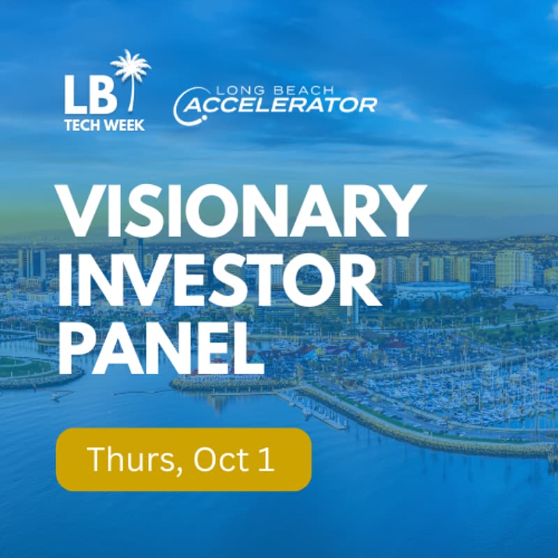 Cover Image for Visionary Investors Panel | Long Beach Tech Week