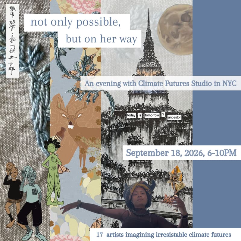 Cover Image for "Not only possible, but on her way" - an evening with artists imagining irresistible climate futures
