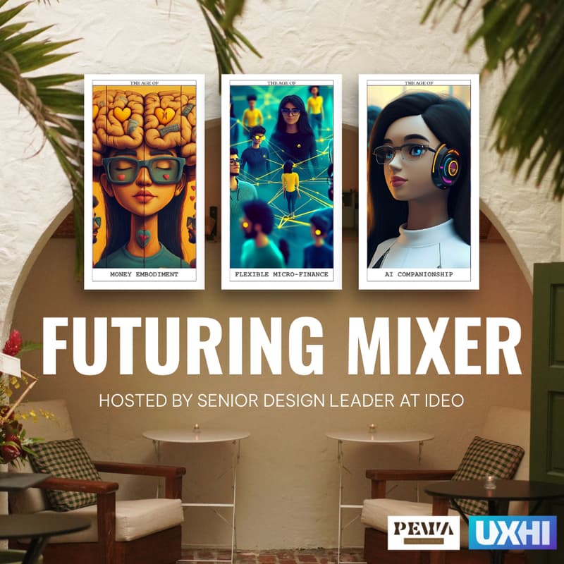 Cover Image for Futuring Mixer: Business Resiliency in a Volatile World (Hosted by Senior Design Leader @ IDEO)