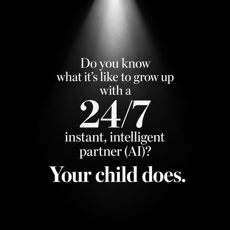 Cover Image for Do you know what it’s like to grow up with a 24/7 instant, intelligent partner (AI)?