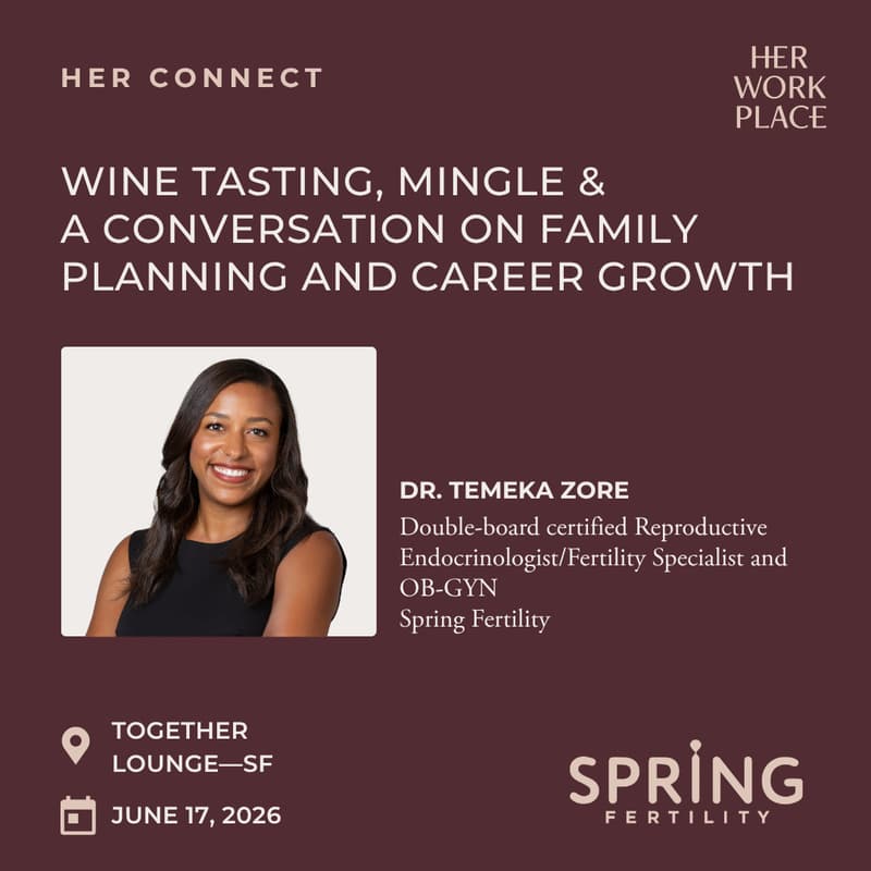 Cover Image for Her Workplace x Spring Fertility in SF—Wine Tasting, Mingle & A Conversation on Family Planning and Career Growth