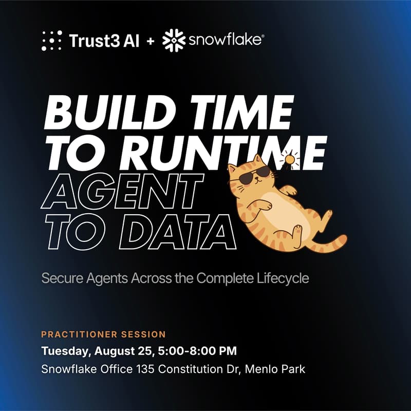 Cover Image for Trust3 AI + Snowflake: A Practitioner Session on Securing Agents Across the Complete Lifecycle