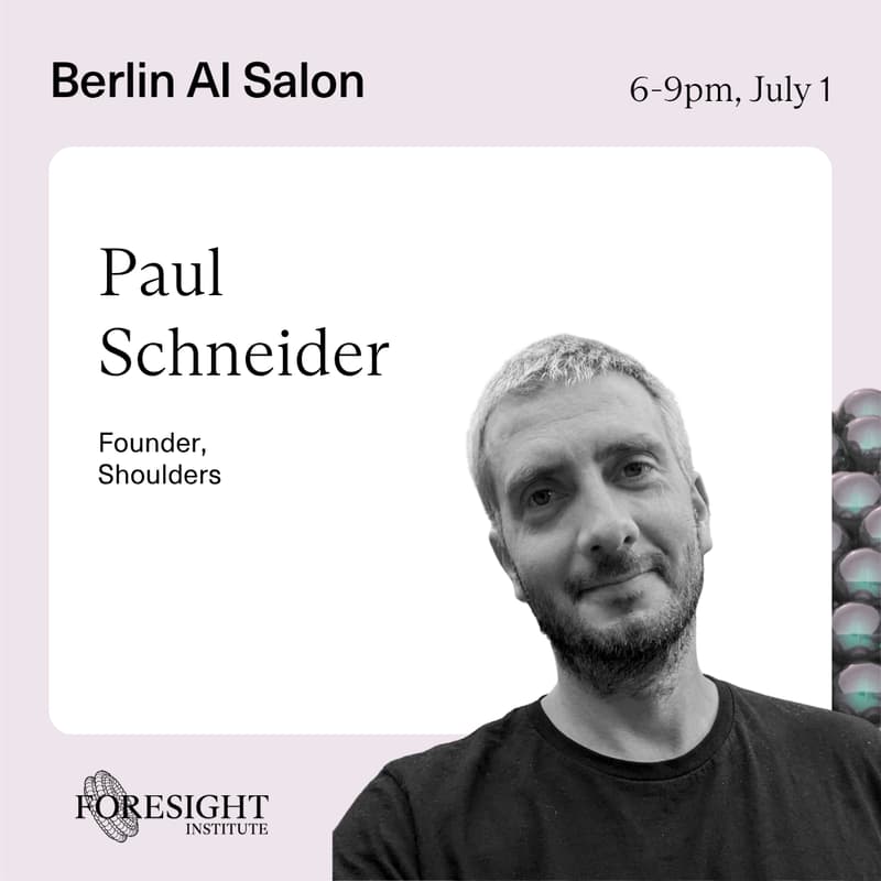 Cover Image for Foresight's AI Salon: Paul Schneider | Shoulders: From Coding Agents to Research Collaboration – Designing AI Interfaces for Researchers
