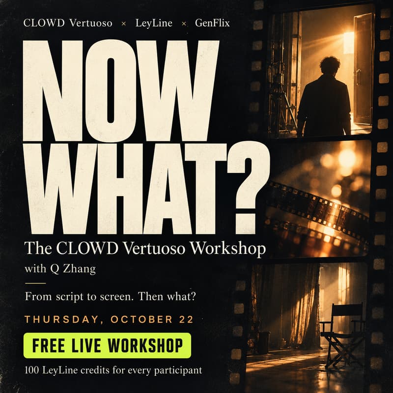 Cover Image for 🎬Now What? The CLOWD Vertuoso Workshop with Q Zhang
