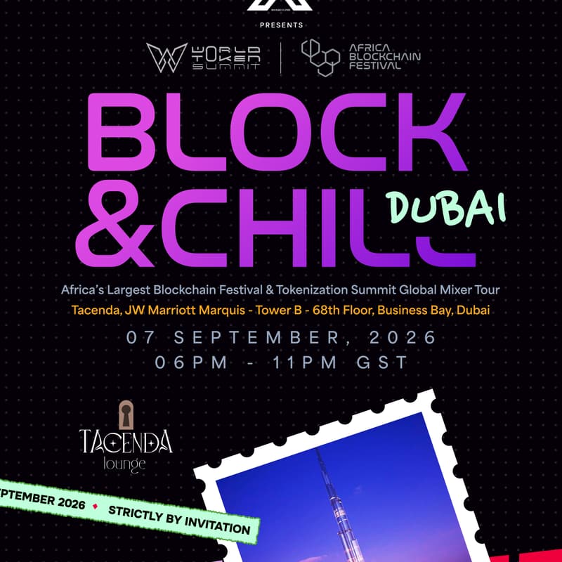 Cover Image for Block & Chill Global Mixer Road Show Dubai, Season Kickoff of EcoX Network Events - World Token Summit 4.0 X Africa Blockchain Festival 2026