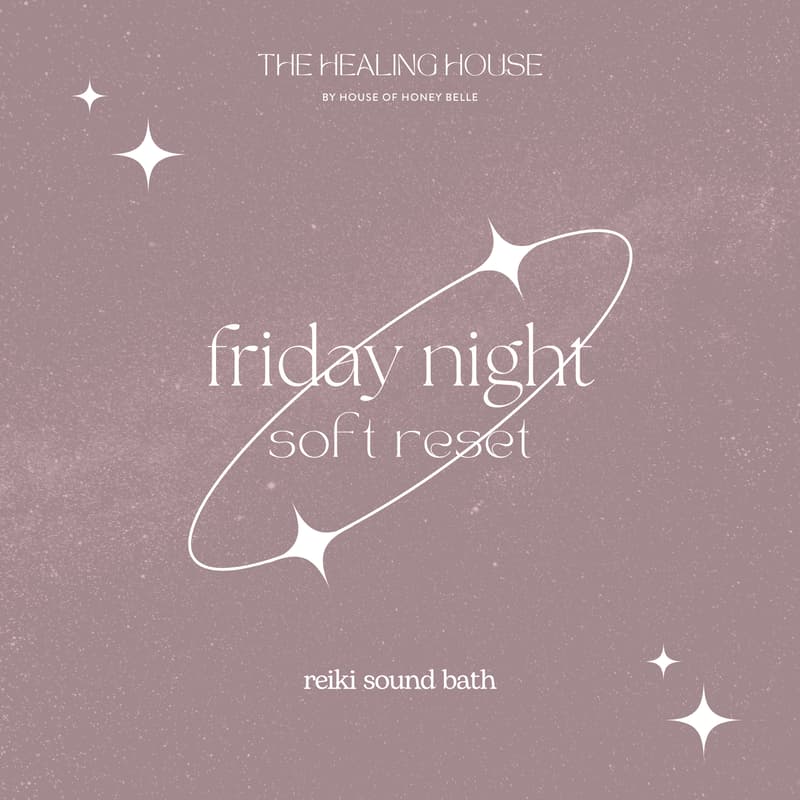 Cover Image for Friday Night Soft Reset 💫 Reiki Sound Bath