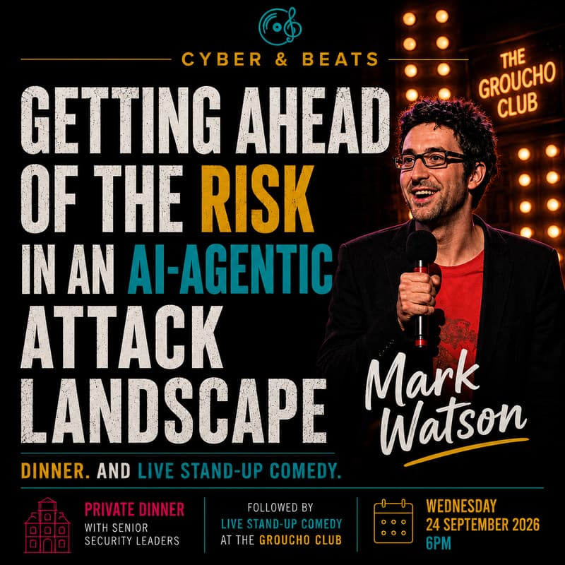 Cover Image for CYBER & LAUGHS - Getting Ahead of the Risk in an AI-Agentic Attack Landscape