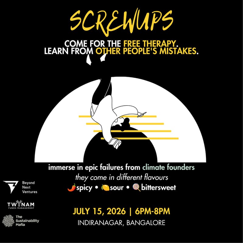 Cover Image for ScrewUps: Climate x Failure Flavour Edition • Jul 15 • Bangalore