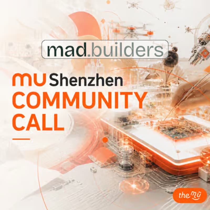 Cover Image for muShenzhen ˣ mad.builders Community Call (live on X)