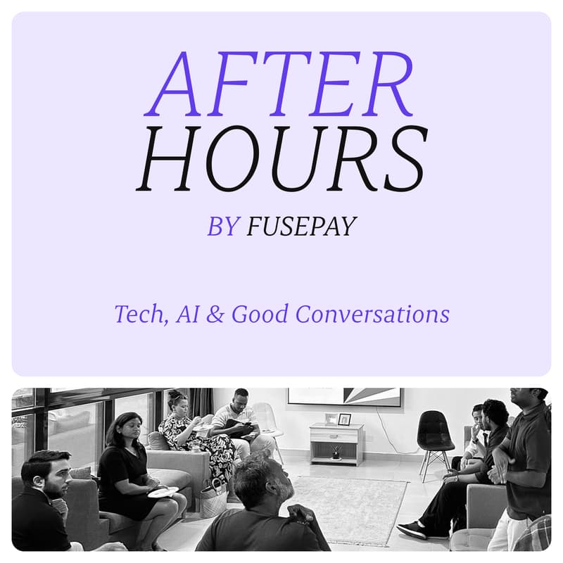 Cover Image for After Hours by Fusepay: Tech, AI & Good Conversations