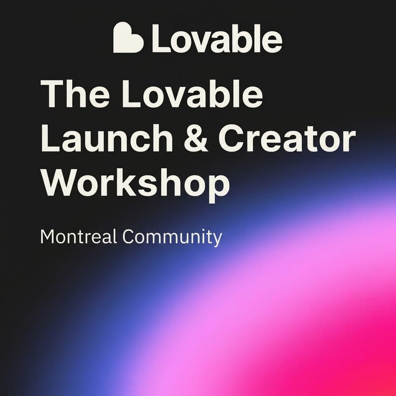 Cover Image for 🩷 Lovable Montreal Community - The Lovable Launch & Creator Workshop
