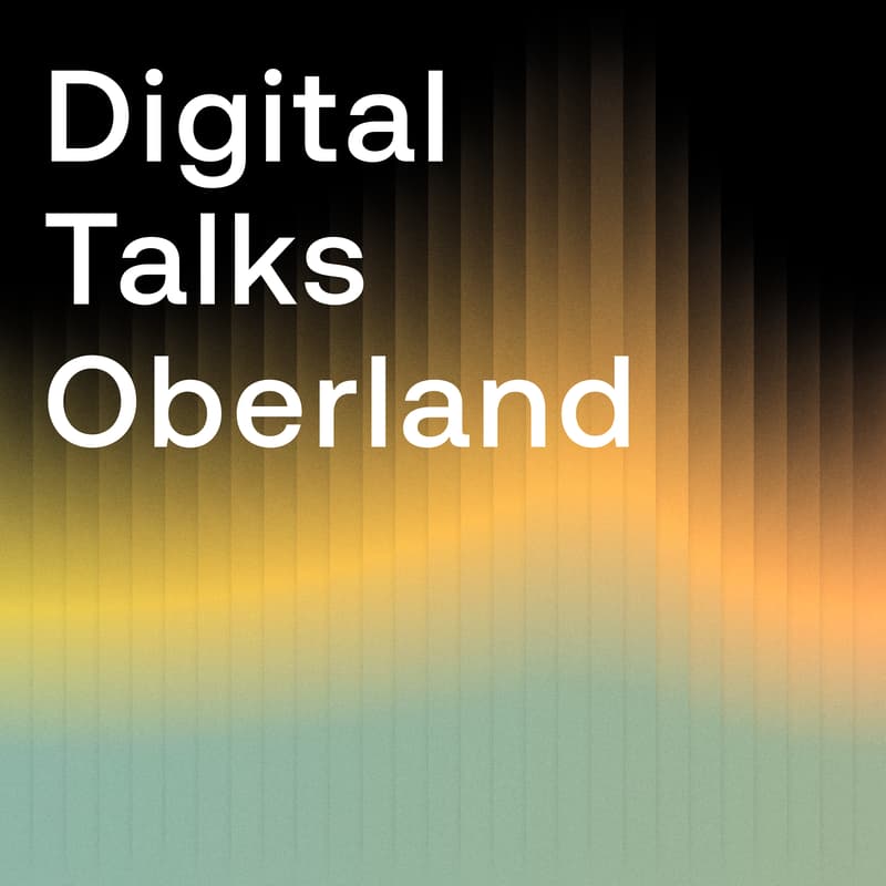 Cover Image for Digital Talks Oberland – die Zukunft der digitalen Arbeit