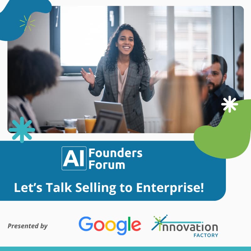 Cover Image for AI Founders Forum: Let’s Talk Selling to Enterprise!