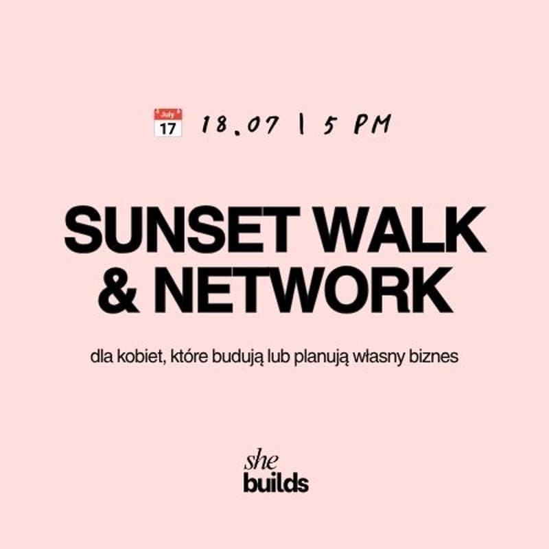 Cover Image for SHEBUILDS: Sunset Walk & Network dla kobiet budujących biznes