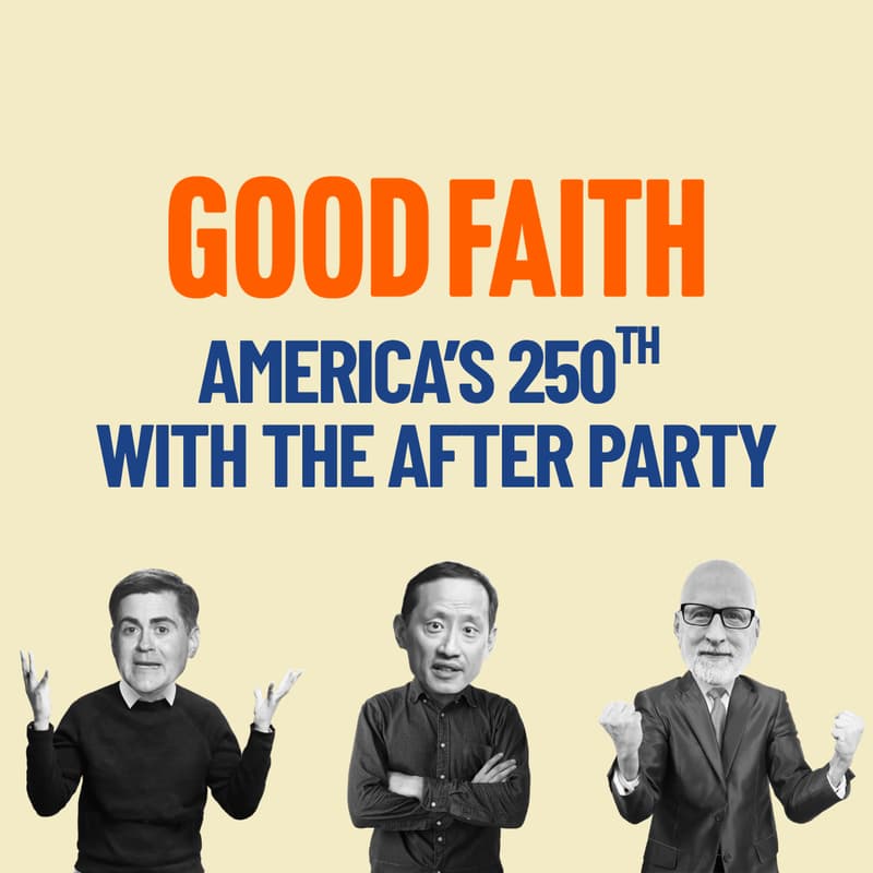 Cover Image for Good Faith Podcast Live Recording: America's 250th with The After Party