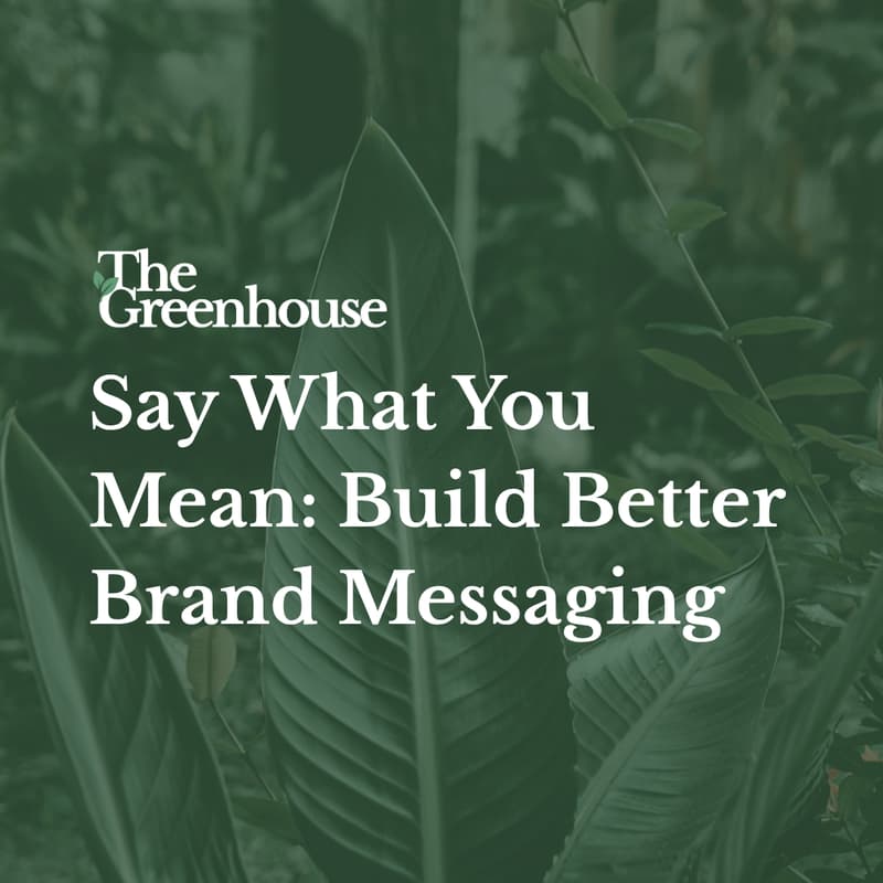 Cover Image for Say What You Mean: Build Better Brand Messaging