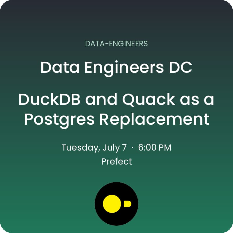Cover Image for Data Engineers DC: DuckDB and Quack as a Postgres Replacement