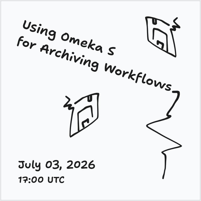 Cover Image for Onboarding to Omeka S: Establishing community archiving workflows with open-source digital archive display and management software