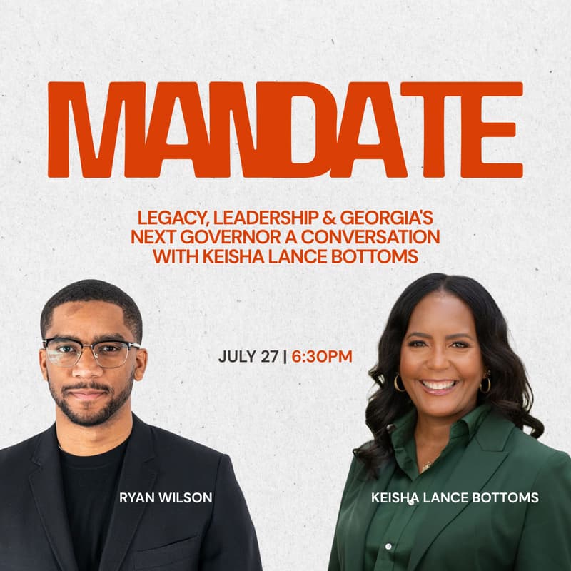 Cover Image for MANDATE: LEGACY, LEADERSHIP & GEORGIA'S NEXT GOVERNOR A CONVERSATION WITH KEISHA LANCE BOTTOMS