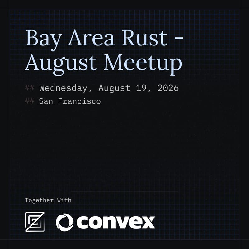 Cover Image for 🦀 Bay Area Rust August Meetup