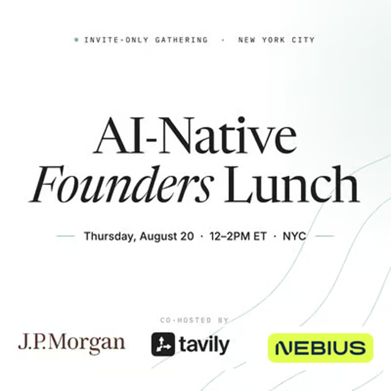 Cover Image for AI-Native Founders Lunch Hosted by J.P. Morgan & Tavily