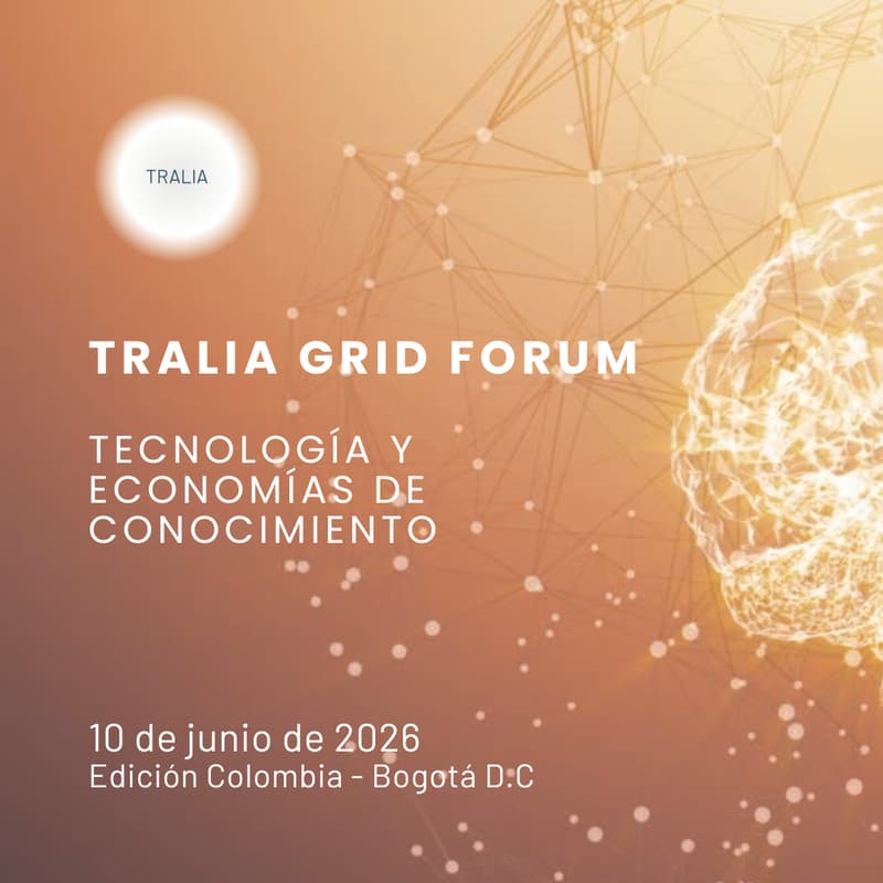 Cover Image for Tralia Grid Forum | Tecnología y Economías de Conocimiento