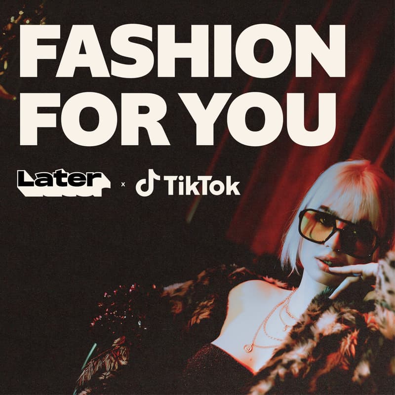 Cover Image for Fashion For You | Later x TikTok