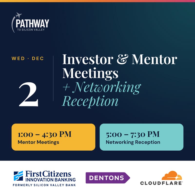 Cover Image for Pathway to Silicon Valley Investor/Mentor Mtgs and Networking Reception