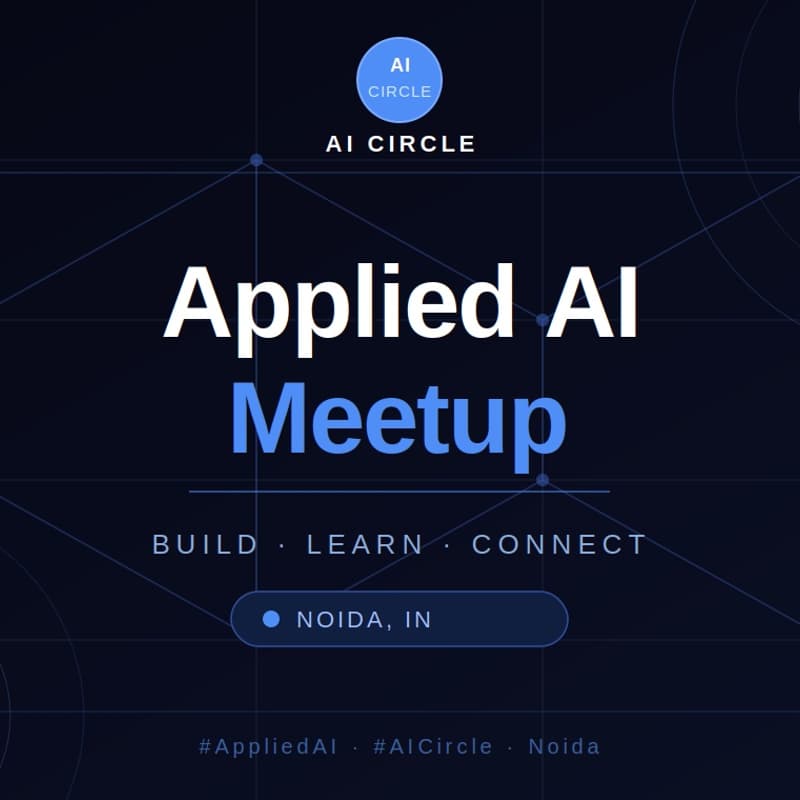Cover Image for AI Circle: Applied AI Meetup : Noida