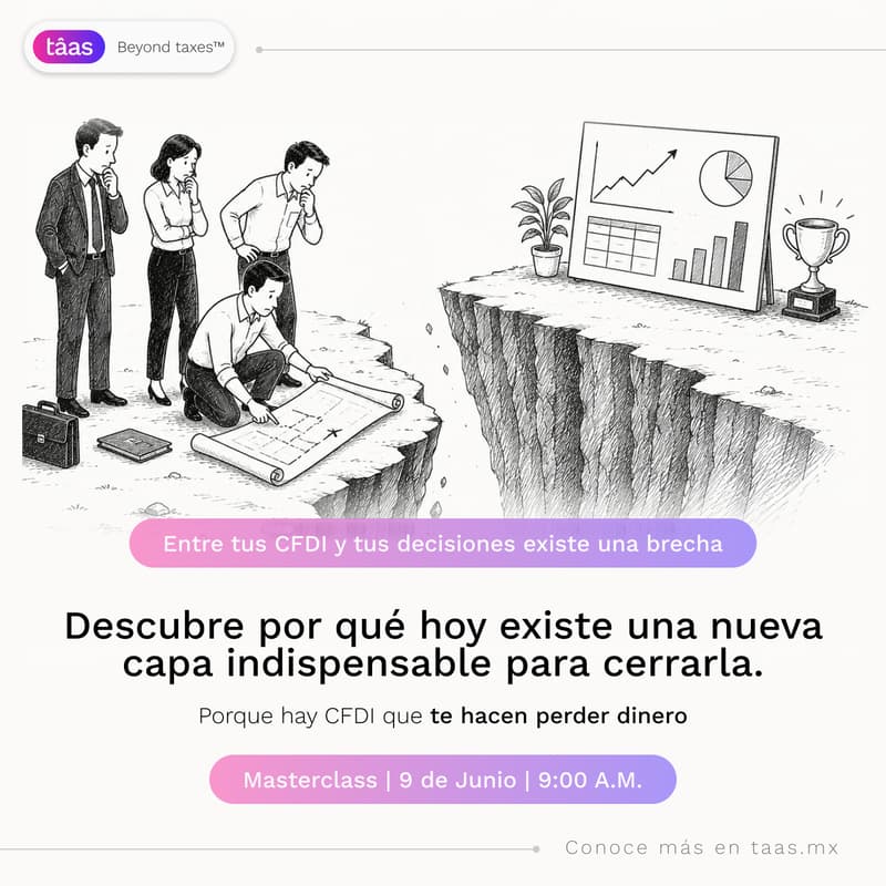 Cover Image for Masterclass tâas | Entre tus CFDI y tus decisiones existe una brecha