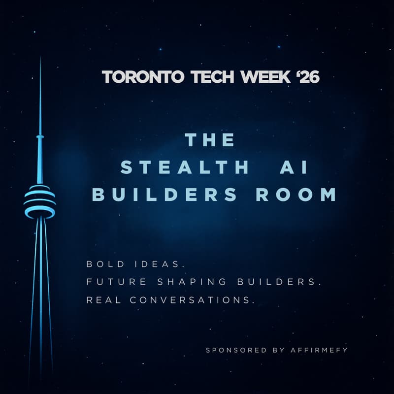 Cover Image for The Stealth & Early Stage AI Builders Room — Toronto Tech Week