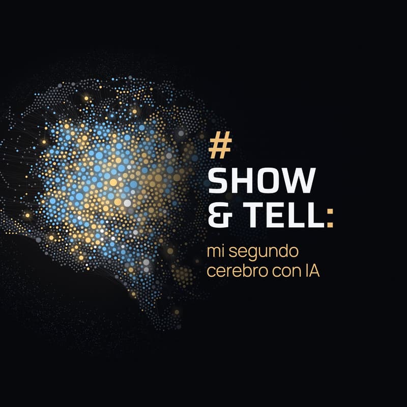 Cover Image for Show & Tell: mi segundo cerebro con IA