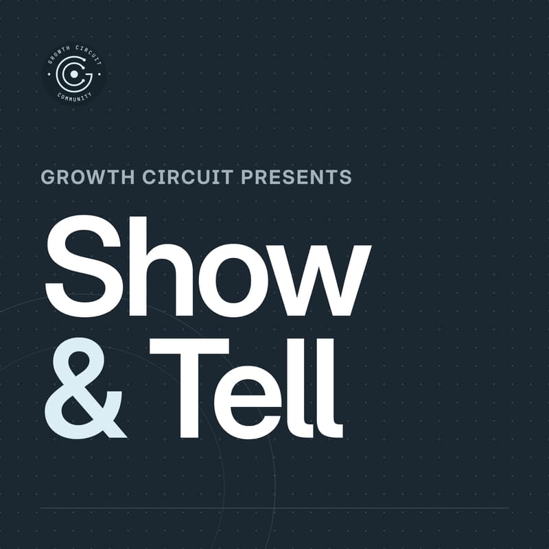 Cover Image for Growth Circuit Show & Tell