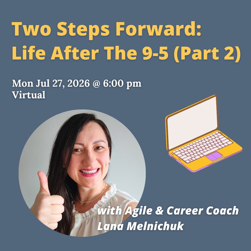Cover Image for Two Steps Forward: Life After The 9-5 (Part 2)