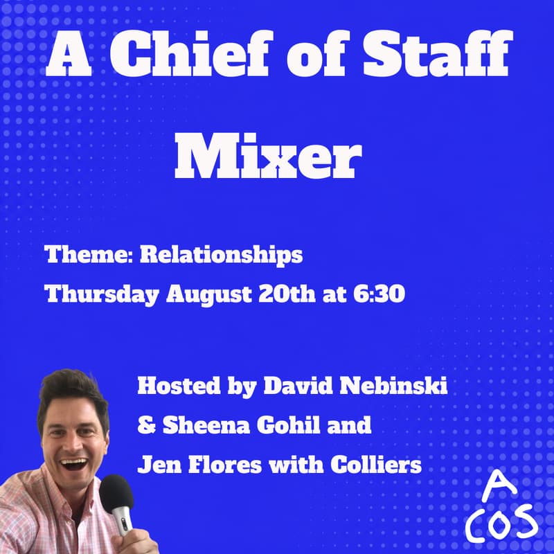 Cover Image for A Chief of Staff Mixer on Relationships (Thurs Aug 20)