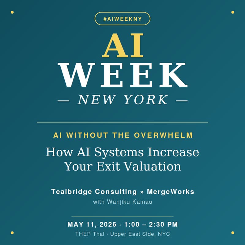 Cover Image for AI Without the Overwhelm: How to Increase Your Business Exit Valuation Using AI Systems #AIWeekNY