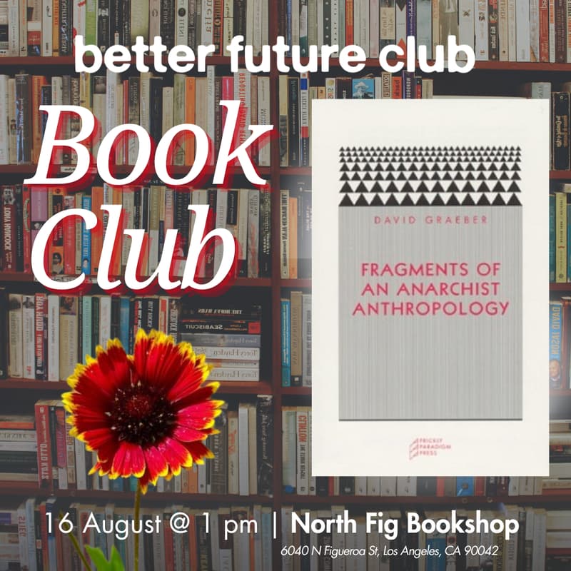 Cover Image for 📙 Better Future Club Book Club August Meetup: Fragments of an Anarchist Anthropology