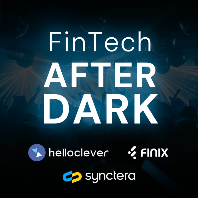 Cover Image for FinTech After Dark: Synctera x Hello Clever x Finix