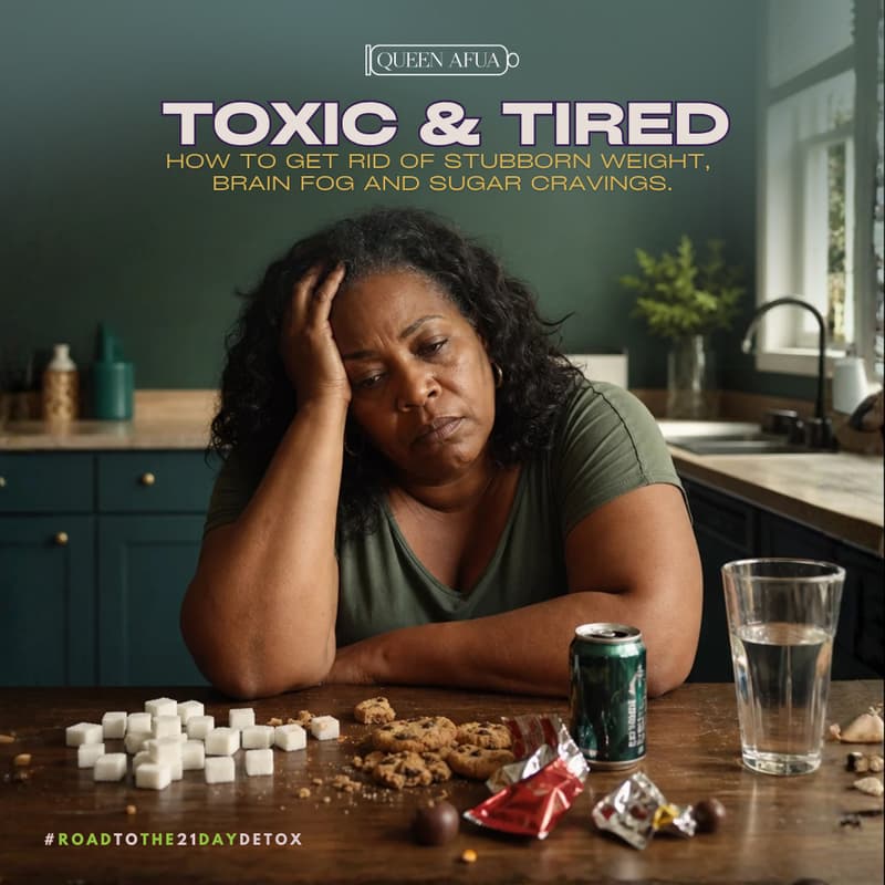 Cover Image for Toxic & Tired: How to get rid stubborn weight, brain fog, and sugar craving.