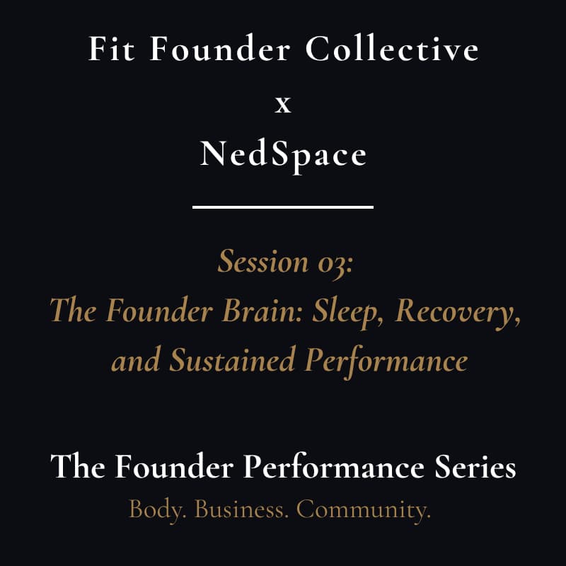 Cover Image for Session 03: The Founder Brain: Sleep, Recovery, and Sustained Performance