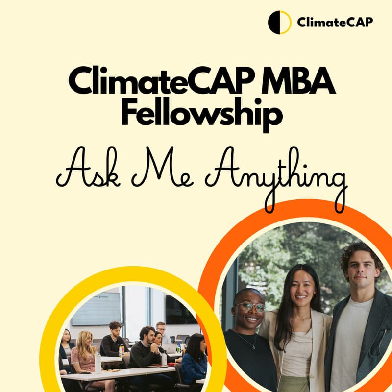 Cover Image for ClimateCAP MBA Fellowship: Ask Me Anything