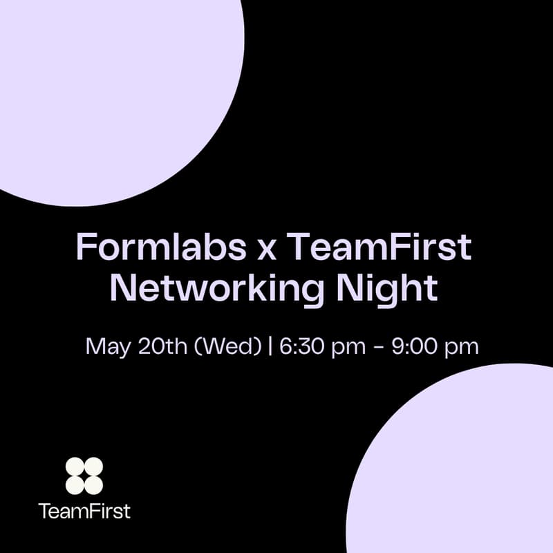 Cover Image for Formlabs x TeamFirst Networking Night